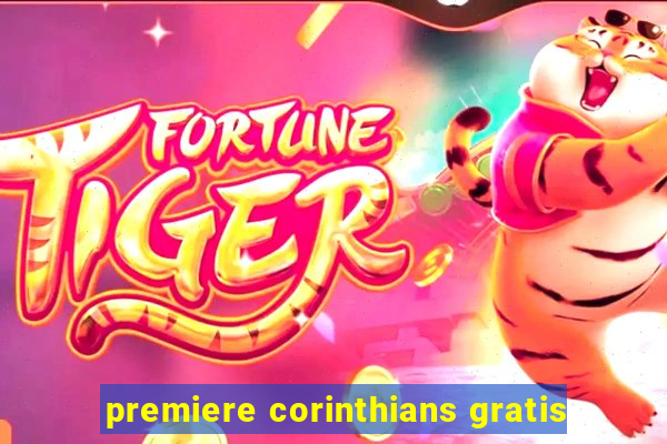 premiere corinthians gratis